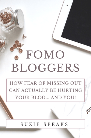 FOMO Bloggers: how the fear of missing out can actually be hurting you and your blog!