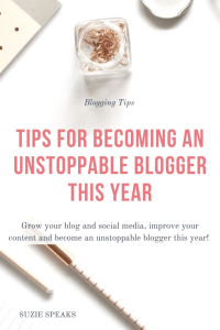 Tips for Becoming an Unstoppable Blogger This Year