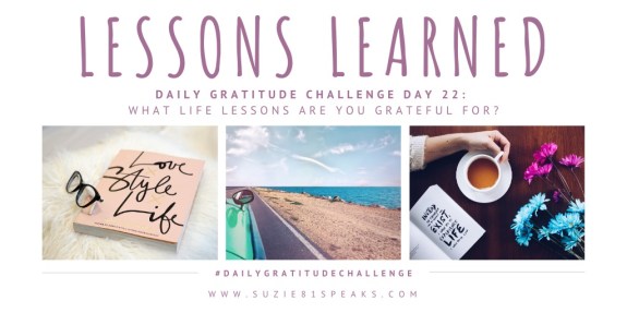 Daily Gratitude Challenge What life lessons are you grateful for