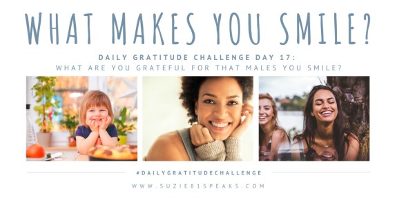 Daily Gratitude Challenge What makes you smile