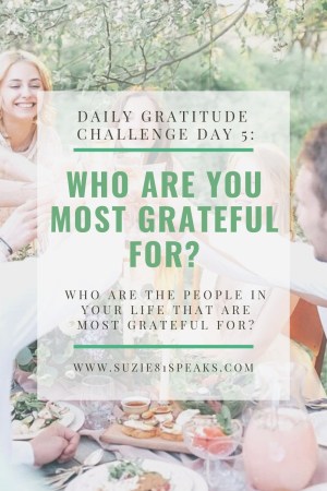 Daily Gratitude Challenge Who are you most grateful for