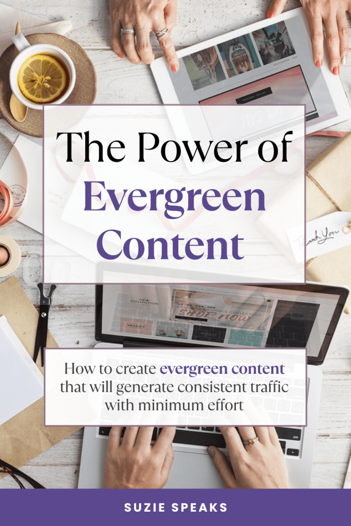 The Power of Evergreen Content: How to create evergreen content that will generate consistent traffic with minimum effort